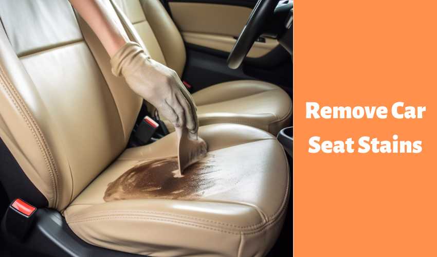 Remove Car Seat Stains